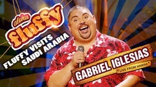 Fluffy Visits Saudi Arabia  Gabriel Iglesias from Aloha Fluffy Gabriel Iglesias Live from Hawaii [upl. by Anilet]