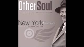 Frank Sinatra  New York New York OtherSoul HouseCafé Mix [upl. by Bullis]