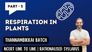 Respiration in Plants  Part 5  Thannambikkai Batch 2024 [upl. by Eahs755]