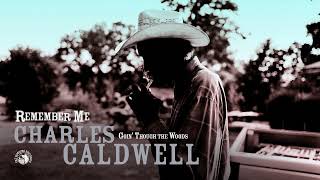 Charles Caldwell  Goin Through the Woods Official Audio [upl. by Adnorehs]