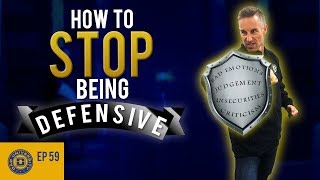 How To Stop Being Defensive  Its Hurting YOU  Dad University [upl. by Onitselec909]