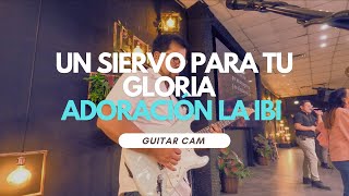 Un Siervo para tu Gloria  Adoración la IBI  GUITAR CAM adoracionlaibi [upl. by Golda]