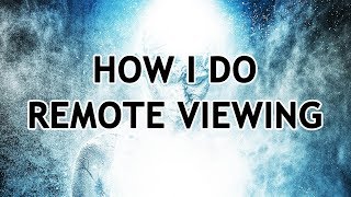 How I Do Remote Viewing [upl. by Netta]