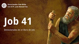 Job 41  Juan Manuel Vaz  Club Biblia [upl. by Keyte56]