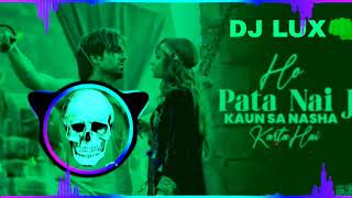 o pata nahin ji kaun sa Nasha karta hai Titliaan Dj Remix song  Harrdy Sandhu Dj Ram Maurya Dj Lux [upl. by Eilliw]