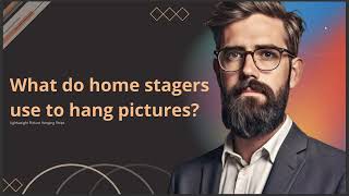 WHAT DO HOME STAGERS USE TO HANG PICTURES [upl. by Till616]