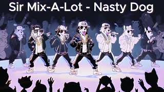 Sir MixALot  Nasty Dog [upl. by Haseena]