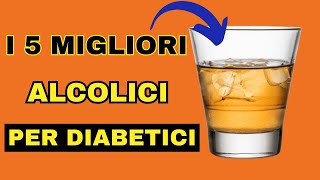 I 5 migliori ALCOLICI per DIABETICI la rivelazione che stavi cercando [upl. by Elimay820]