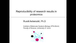 Reproducibility of Research in Proteomics  Ruedi Aebersold  DIASWATH Course 2017  ETH Zurich [upl. by Song835]