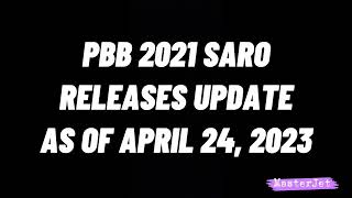 PBB 2021 SARO RELEASES UPDATE AS OF APRIL 24 2023 [upl. by Fred]