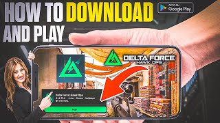 How to Download amp Play DELTA FORCE Game on Android StepbyStep Guide 2024 [upl. by Aital]