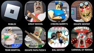 ROBLOXGREAT SCHOOLCYBORG BARRYSESCAPE DENTISTESCAPE PAPA PIZZA’SEVIL DENTISTCARNIVAL OF TERROR [upl. by Seamus883]