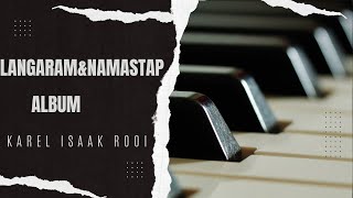 NAMASTAP AND LANGARM ALBUM BY KAREL ISAAK ROOI [upl. by Tebzil]