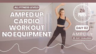 24Minute Amped Up Cardio HighEnergy Workout to Boost Endurance  AMPLIFY DAY 2 [upl. by Aimac]