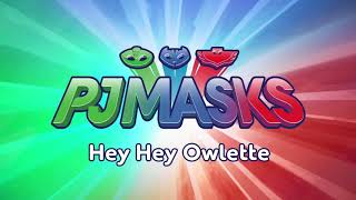 PJ Masks Singalong  » Hey Hey Owlette » 10 mins [upl. by Assert]