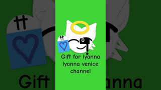 Gift for lyanna lyanna venice channel [upl. by Ellehcan851]