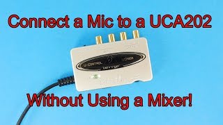 Connect a Mic to Your Computer Using a Behringer UCA202 or UCA222 Without a Mixer [upl. by Lsil676]