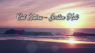 Cut Zuhra  JERITAN HATI Official Lirik Video [upl. by Wie]