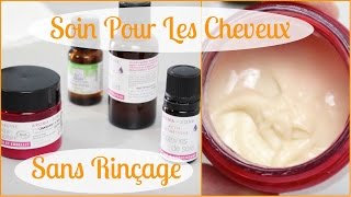 Soin pour les Cheveux Sans Rinçage DIY [upl. by Nura]