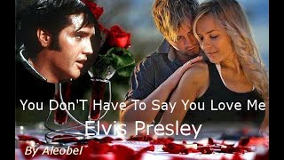 You DonT Have To Say You Love Me ♥ Elvis Presley  Traduzione in Italiano [upl. by Trilbee]