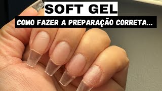 Soft GelComo fazer a preparação correta  Quais produtos utilizar✅ [upl. by Casaleggio]