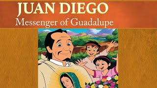 Juan Diego Messenger of Guadalupe  The Saints and Heroes Collection [upl. by Hut]