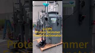 Laswim Foam Fractionators  Protein Skimmer  RAS Fish Farming Equipment For Aquaculture amp Aquarium [upl. by Coral874]