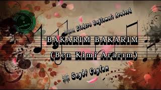 Bakarım Bakarım Ben Kimi Ararım  Seydi Ceylan Elektro Bağlamalı Arabesk [upl. by Siaht523]