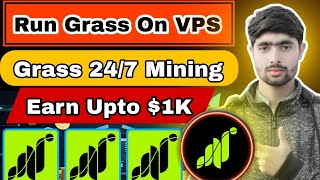 Grass Airdrop Grass Unlimited Token Grass 247 Mining VPS for Grass Mining Grass Season 2 [upl. by Ocana]