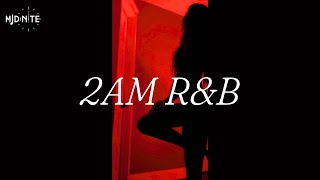 200am Chill RampB Bedroom Playlist to Feed Your Soul  Late Night Soul RampB Mix [upl. by Cassell]