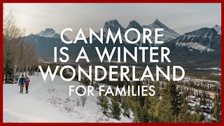 Canmore is a Winter Wonderland for Families [upl. by Dick]