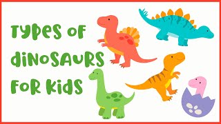 Types of Dinosaurs for kids 🦖🦕 [upl. by Evonne]