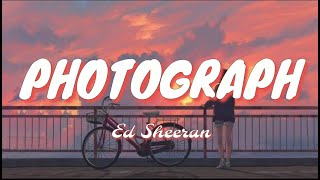 Ed Sheeran  Photograph Lyrics [upl. by Asante]