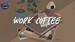 work coffee ☕️ relaxing music for work and study [upl. by Kayley]