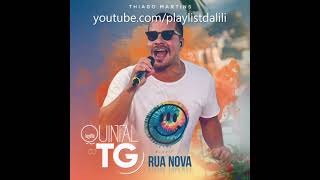 THIAGO MARTINS  QUINTAL DO TG RUA NOVA  COMPLETO 2021 [upl. by Hawkie]