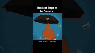 Brokest Rapper in Canada hiphop shorts [upl. by Aileahcim]