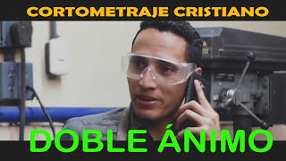 Cortometraje cristiano  ´´DOBLE ÁNIMO¨ [upl. by Onivag]