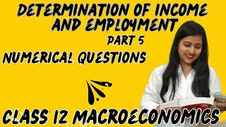 Determination of Income and Employment  Numericals  Class 12 Economics  Part 5 [upl. by Meerek]