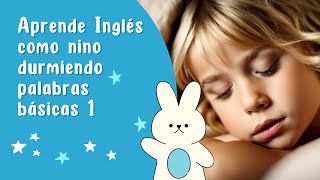 ✅APRENDE INGLÉS 🌟como nino mientras duermes palabras básicas 1  EN 1 HORA  Rápido y Fácil [upl. by Eihctir]