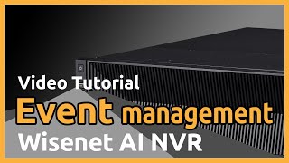 Wisenet AI NVR Event Management ENG Sub [upl. by Annovad]