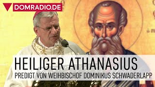 Heiliger Athanasius – Predigt von Weihbischof Dominikus Schwaderlapp im Kölner Dom [upl. by Ynitsed221]