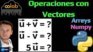 Operaciones con Vectores en Python Google Colab [upl. by Niveek]