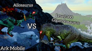 Allosaurus VS Giganotosaurus cấp 300  Cuộc chiến của sự chảy máu  Ark Mobile [upl. by Willetta]