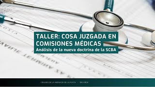 TALLER COSA JUZGADA EN COMISIONES MÉDICAS [upl. by Pesvoh]