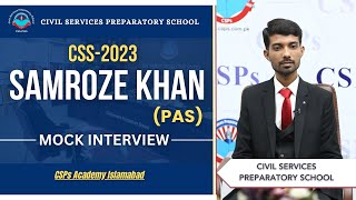 CSS 2023 Mock Interview  Samroze Khan PAS  CSS Exam Preparation  CSPs Academy Islamabad [upl. by Kirsch161]