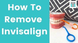 HOW TO REMOVE INVISALIGN CLEAR ALIGNERS l Dr Melissa Bailey Orthodontist [upl. by Decato]