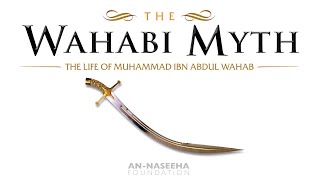 The Wahabi Myth The Life of Muhammad Ibn Abdul Wahhab  Shaikh Jalal Abualrub [upl. by Auqinaj956]