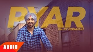 Pyar Full Audio Song  Diljit Dosanjh  Punjabi Romantic Song  Speed Records [upl. by Katti]