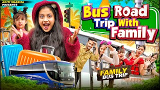 Bus Road Trip With Family  Aditi Sharma [upl. by Harifaz]