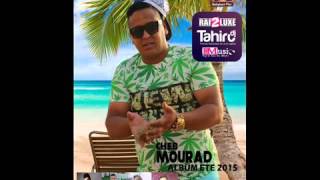 Cheb Mourad Walah Ma Madamti 2015 Avec Zakzok Album Edition Babylone By Dj Tahiro YouTube [upl. by Eldwon]